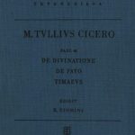 خرید و دانلود نسخه کامل کتاب M. Tulli Ciceronis scripta quae manserunt omnia: Fasc. 46, De Divinatione, De Fato, Timaeus