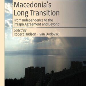 خرید و دانلود نسخه کامل کتاب Macedonia’s Long Transition: From Independence to the Prespa Agreement and Beyond