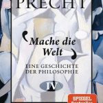 خرید و دانلود نسخه کامل کتاب Mache die Welt (Eine Geschichte der Philosophie IV)