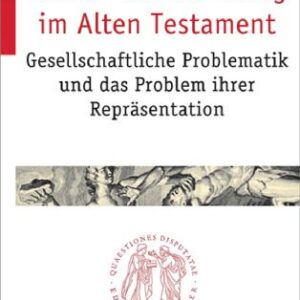 خرید و دانلود نسخه کامل کتاب Macht – Gewalt – Krieg im Alten Testament. Gesellschaftliche Problematik und das Problem ihrer Repräsentation