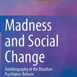 خرید و دانلود نسخه کامل کتاب Madness and Social Change: Autobiography of the Brazilian Psychiatric Reform