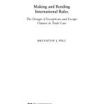 خرید و دانلود نسخه کامل کتاب Making and Bending International Rules: The Design of Exceptions and Escape Clauses in Trade Law