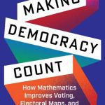 خرید و دانلود نسخه کامل کتاب Making Democracy Count: How Mathematics Improves Voting, Electoral Maps, and Representation
