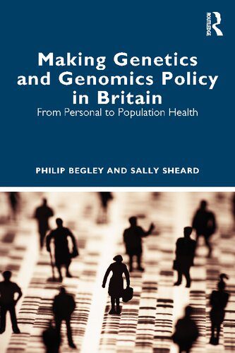 خرید و دانلود نسخه کامل کتاب Making Genetics and Genomics Policy in Britain: From Personal to Population Health_68e6f36d22947.jpeg خرید و دانلود نسخه کامل کتاب Making Genetics and Genomics Policy in Britain: From Personal to Population Health