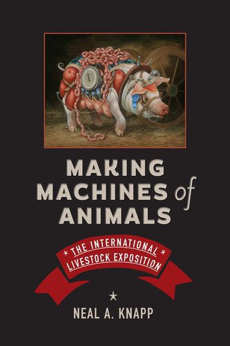 خرید و دانلود نسخه کامل کتاب Making Machines of Animals: The International Livestock Exposition_68e599ea2d05c.jpeg خرید و دانلود نسخه کامل کتاب Making Machines of Animals: The International Livestock Exposition