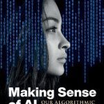 خرید و دانلود نسخه کامل کتاب Making Sense of AI: Our Algorithmic World
