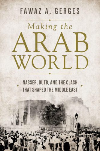 خرید و دانلود نسخه کامل کتاب Making the Arab World: Nasser, Qutb, and the Clash That Shaped the Middle East_68f7e7cc43848.jpeg خرید و دانلود نسخه کامل کتاب Making the Arab World: Nasser, Qutb, and the Clash That Shaped the Middle East
