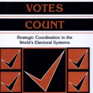خرید و دانلود نسخه کامل کتاب Making Votes Count: Strategic Coordination in the World’s Electoral Systems