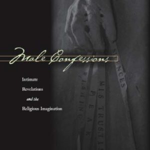 خرید و دانلود نسخه کامل کتاب Male Confessions: Intimate Revelations and the Religious Imagination