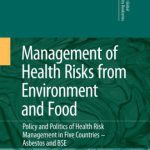 خرید و دانلود نسخه کامل کتاب Management of Health Risks from Environment and Food: Policy and Politics of Health Risk Management in Five Countries – Asbestos and BSE