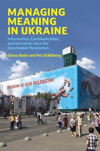 خرید و دانلود نسخه کامل کتاب Managing Meaning in Ukraine: Information, Communication, and Narration since the Euromaidan Revolution_68e52b59c205e.jpeg خرید و دانلود نسخه کامل کتاب Managing Meaning in Ukraine: Information, Communication, and Narration since the Euromaidan Revolution