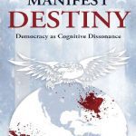 خرید و دانلود نسخه کامل کتاب Manifest Destiny; Democracy as Cognitive Dissonance