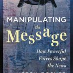 خرید و دانلود نسخه کامل کتاب Manipulating the Message : How Powerful Forces Shape the News