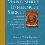 خرید و دانلود نسخه کامل کتاب Manjushri’s Innermost Secret: A Profound Commentary of Oral Instructions on the Practice of Lama Chöpa (The Dechen Ling Practice Series)