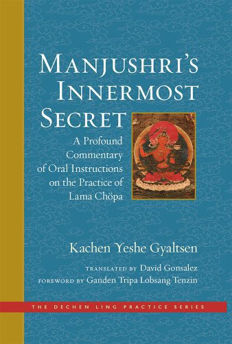 خرید و دانلود نسخه کامل کتاب Manjushri’s Innermost Secret: A Profound Commentary of Oral Instructions on the Practice of Lama Chöpa (The Dechen Ling Practice Series)_68e1362f46a71.jpeg خرید و دانلود نسخه کامل کتاب Manjushri’s Innermost Secret: A Profound Commentary of Oral Instructions on the Practice of Lama Chöpa (The Dechen Ling Practice Series)