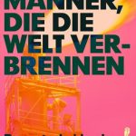 خرید و دانلود نسخه کامل کتاب Männer, die die Welt verbrennen