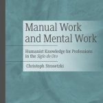 خرید و دانلود نسخه کامل کتاب Manual Work and Mental Work: Humanist Knowledge for Professions in the Siglo de Oro