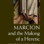 خرید و دانلود نسخه کامل کتاب Marcion and the Making of a Heretic: God and Scripture in the Second Century