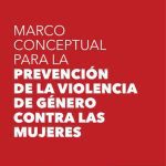 خرید و دانلود نسخه کامل کتاب Marco conceptual para la prevención de la violencia de género contra las mujeres