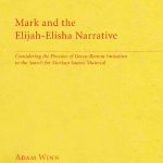 خرید و دانلود نسخه کامل کتاب Mark and the Elijah-Elisha Narrative: Considering the Practice of Greco-Roman Imitation in the Search for Markan Source Material