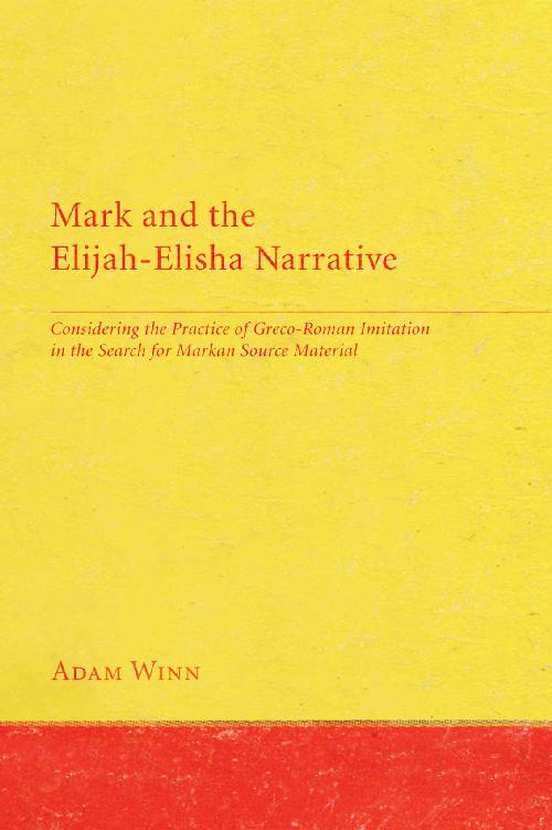 خرید و دانلود نسخه کامل کتاب Mark and the Elijah-Elisha Narrative: Considering the Practice of Greco-Roman Imitation in the Search for Markan Source Material_68df30ecd3218.jpeg خرید و دانلود نسخه کامل کتاب Mark and the Elijah-Elisha Narrative: Considering the Practice of Greco-Roman Imitation in the Search for Markan Source Material