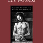 خرید و دانلود نسخه کامل کتاب Marks of His Wounds: Gender Politics and Bodily Resurrection