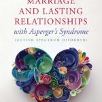 خرید و دانلود نسخه کامل کتاب Marriage and Lasting Relationships with Asperger’s Syndrome (Autism Spectrum Disorder): Successful Strategies for Couples or Counselors