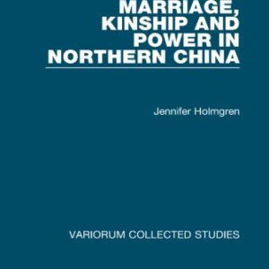 خرید و دانلود نسخه کامل کتاب Marriage, Kinship and Power in Northern China