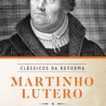 خرید و دانلود نسخه کامل کتاب Martinho Lutero: uma Coletânea de Escritos