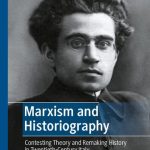 خرید و دانلود نسخه کامل کتاب Marxism And Historiography: Contesting Theory And Remaking History In Twentieth-Century Italy