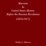 خرید و دانلود نسخه کامل کتاب Marxism in United States history before the Russian Revolution (1876-1917)