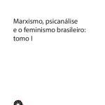 خرید و دانلود نسخه کامل کتاب Marxismo, psicanálise e o feminismo brasileiro