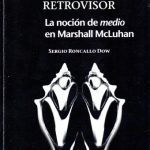 خرید و دانلود نسخه کامل کتاب Más allá del espejo retrovisor. La noción de medio en Marshall McLuhan