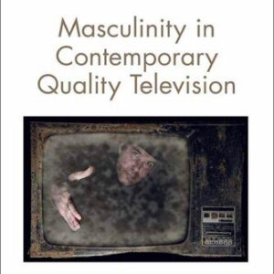 خرید و دانلود نسخه کامل کتاب Masculinity in Contemporary Quality Television