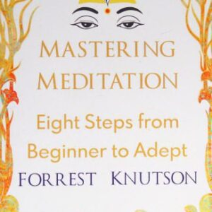 خرید و دانلود نسخه کامل کتاب Mastering Meditation: Eight Steps From Beginner to Adept