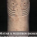 خرید و دانلود نسخه کامل کتاب Matar a nuestros dioses. Un Dios para un creyente adulto