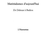 خرید و دانلود نسخه کامل کتاب Matérialismes d’aujourd’hui: de Deleuze à Badiou