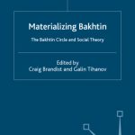 خرید و دانلود نسخه کامل کتاب Materializing Bakhtin: The Bakhtin Circle and Social Theory (St. Antony’s)