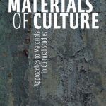 خرید و دانلود نسخه کامل کتاب Materials Of Culture: Approaches To Materials In Cultural Studies