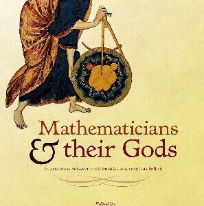 خرید و دانلود نسخه کامل کتاب Mathematicians and their Gods: Interactions between mathematics and religious beliefs