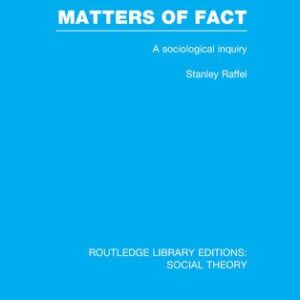 خرید و دانلود نسخه کامل کتاب Matters of Fact: A Sociological Inquiry