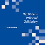 خرید و دانلود نسخه کامل کتاب Max Weber’s Politics of Civil Society