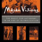 خرید و دانلود نسخه کامل کتاب Mayan Visions: The Quest for Autonomy in an Age of Globalization