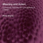 خرید و دانلود نسخه کامل کتاب Meaning and Action: Community Planning and Conceptions of Change