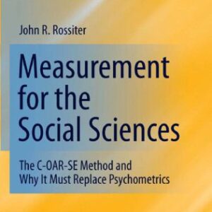 خرید و دانلود نسخه کامل کتاب Measurement for the Social Sciences: The C-OAR-SE Method and Why It Must Replace Psychometrics