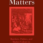 خرید و دانلود نسخه کامل کتاب Meat Matters: Butchers, Politics, and Market Culture in Eighteenth-Century Paris (Changing Perspectives on Early Modern Europe)