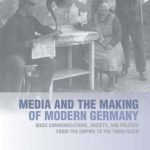 خرید و دانلود نسخه کامل کتاب Media and the Making of Modern Germany: Mass Communications, Society, and Politics from the Empire to the Third Reich