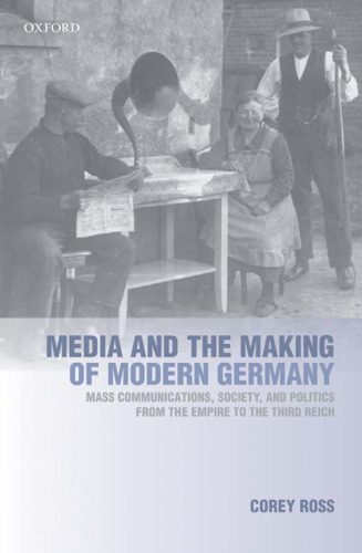 خرید و دانلود نسخه کامل کتاب Media and the Making of Modern Germany: Mass Communications, Society, and Politics from the Empire to the Third Reich_68ea364274ce0.jpeg خرید و دانلود نسخه کامل کتاب Media and the Making of Modern Germany: Mass Communications, Society, and Politics from the Empire to the Third Reich