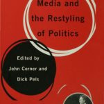 خرید و دانلود نسخه کامل کتاب Media and the Restyling of Politics: Consumerism, Celebrity and Cynicism