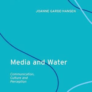 خرید و دانلود نسخه کامل کتاب Media and Water: Communication, Culture and Perception